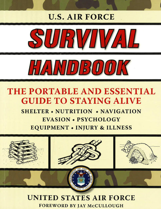 U.S. Air Force Survival Handbook: The Portable and Essential Guide to Staying Alive