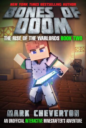Bones Of Doom: The Rise Of The Warlords Book Two: An Unofficial Minecrafter’S Adventure