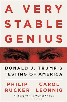 A Very Stable Genius: Donald J. Trump's Testing of America