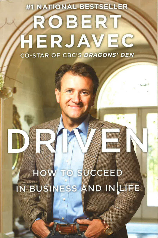 *Driven: How To Succeed In Business And In Life