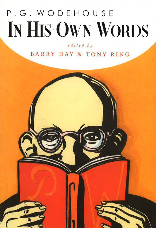 P. G. Wodehouse In His Own Words