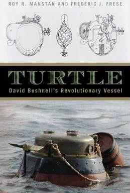 Turtle: David Bushnell's Revolutionary Vessel