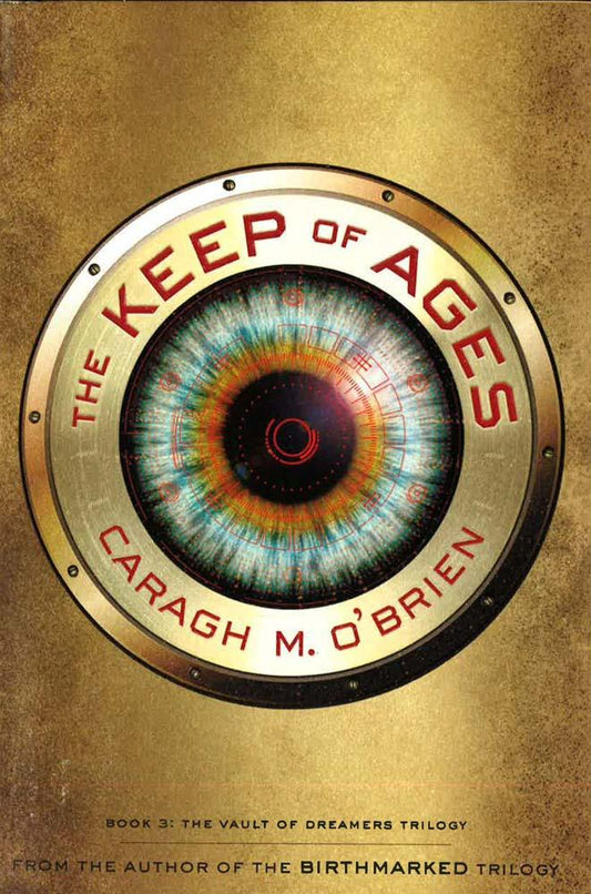 The Keep Of Ages (The Vault Of Dreamers Trilogy, Bk. 3)