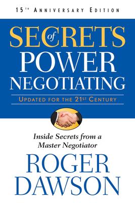 Secrets Of Power Negotiating: Inside Secrets From A Master Negotiator