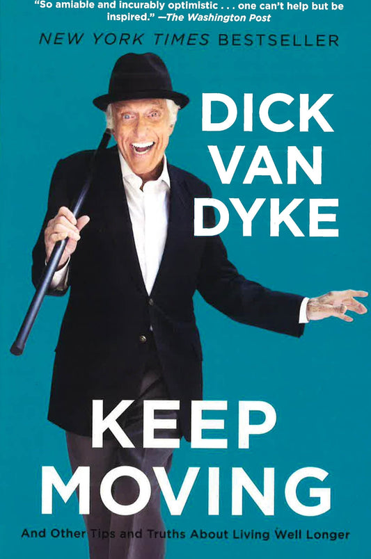 Keep Moving: And Other Tips And Truths About Living