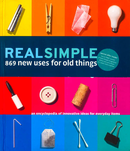 Real Simple: 869 New Uses For Old Things (Hb)