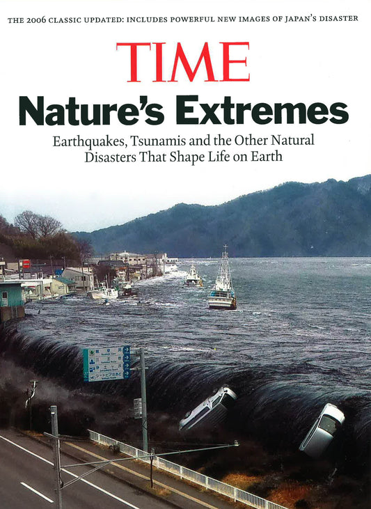 Time: Nature's Extremes: Earthquakes, Tsunamis And Other Natural Disasters That Shape Life On Earth (Hb)
