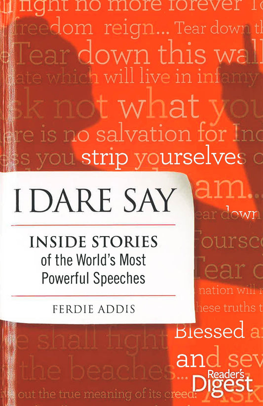 I Dare Say: Inside Stories Of The World's Most Powerful Speeches (Hb)