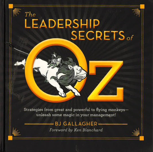 Leadership Secrets Of Oz, The - Trade (Hc)