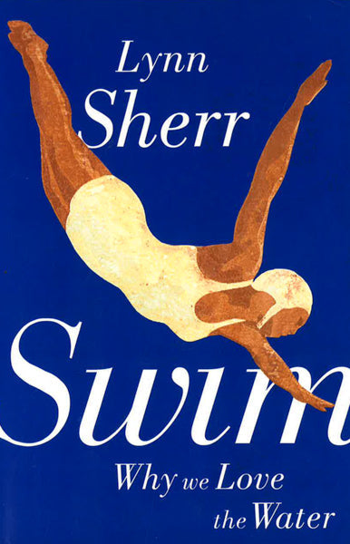 Swim: Why We Love The Water