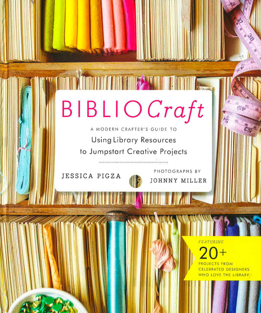 Bibliocraft: A Modern Crafter's Guide