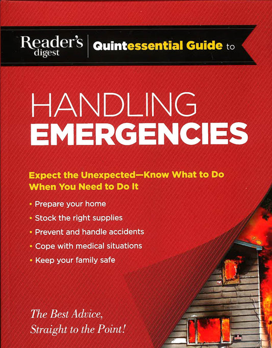 Reader's Digest Quintessential Guide To Handling Emergencies