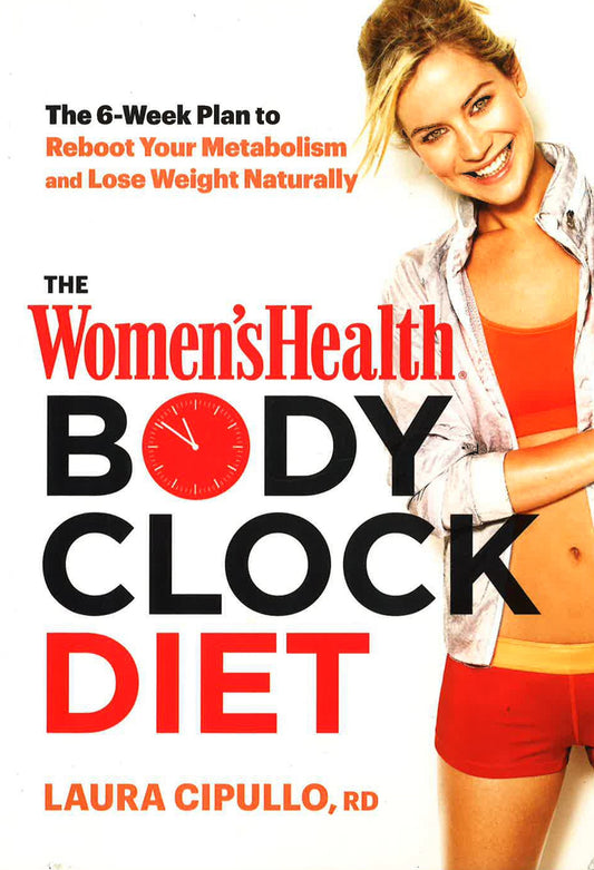 The Women's Health Body Clock Diet