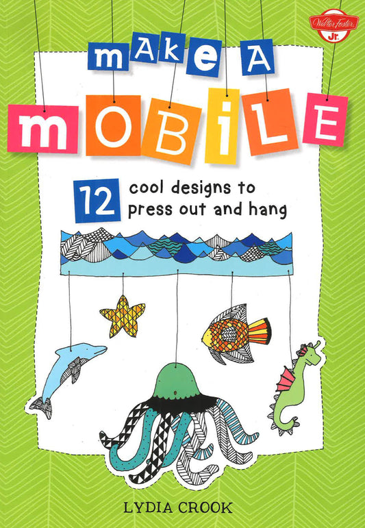 Make A Mobile: 12 Cool Designs To Press Out And Hang