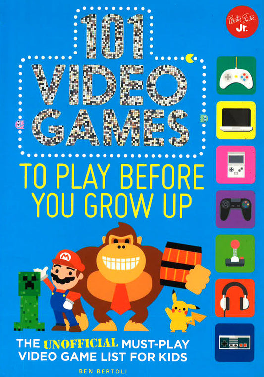 101 Video Games To Play Before You Grow Up