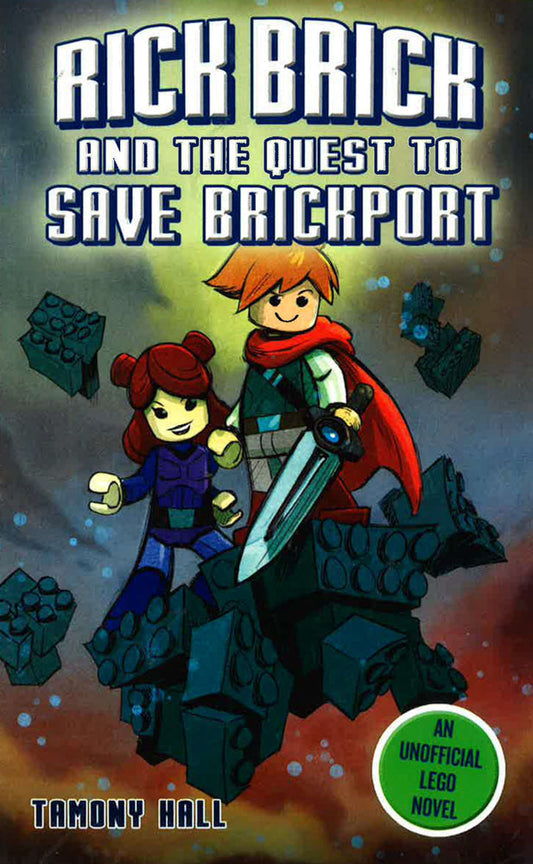 Rick Brick And The Quest To Save Brickport: An Unofficial Lego Novel