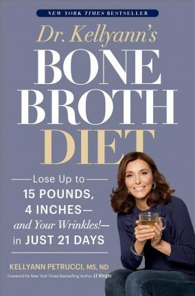 Dr. Kellyann’S Bone Broth Diet