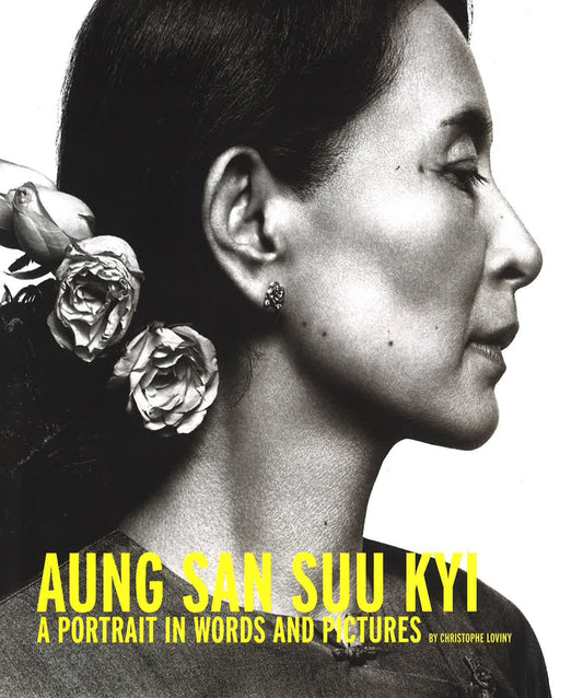 Aung San Suu Kyi: A Portrait In Words And Pictures (Hb)