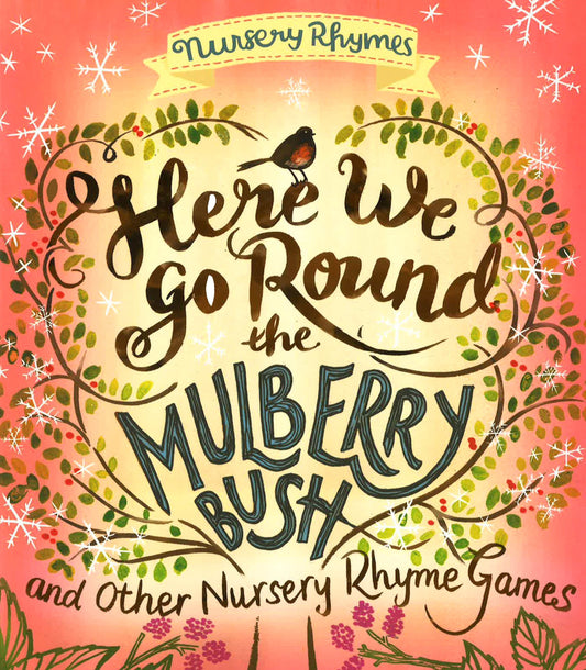 Here We Go Round The Mulberry Bush And Other Nursery Rhyme Games