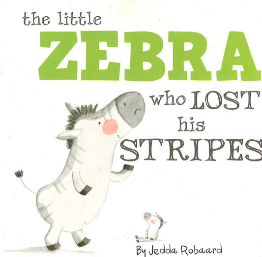 The Little Zebra Who Lost His Stripes