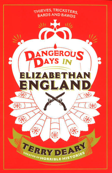Dangerous Days in Elizabethan England: Thieves, Tricksters, Bards and Bawds
