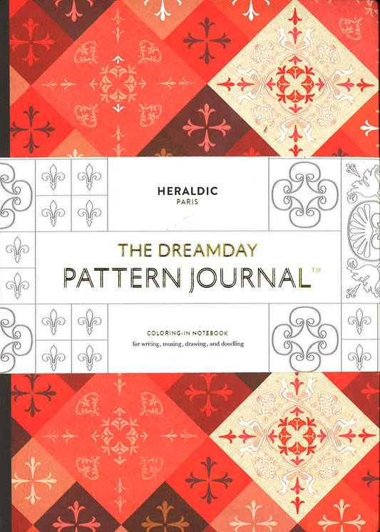 The Dreamday Pattern Journal: Heraldic - Paris : Coloring-In Notebook For Writing, Musing, Drawing And Doodling