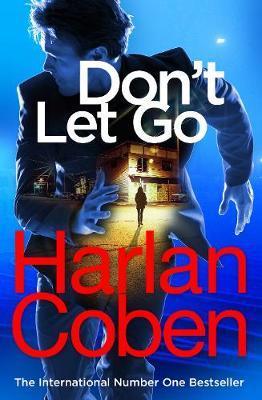 Don't Let Go: from the #1 bestselling creator of the hit Netflix series The Stranger