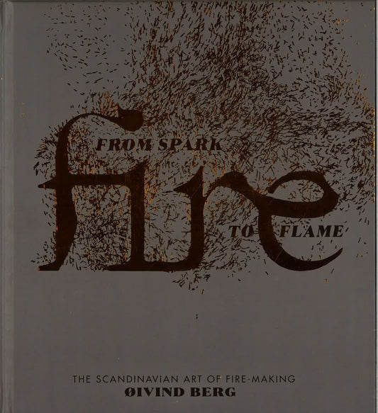 Fire - From Spark To Flame