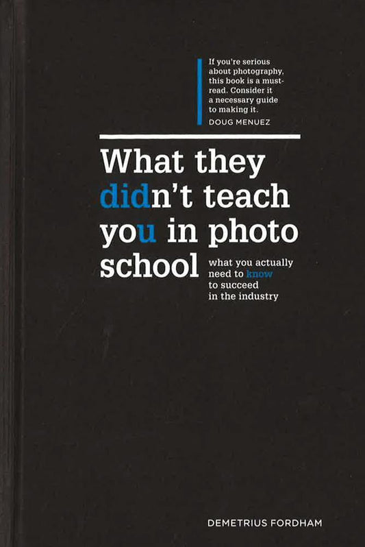 What They Didn't Teach You In Photo School (Hb)