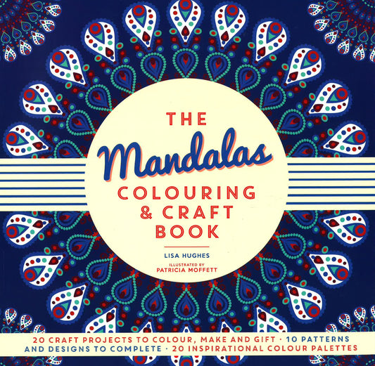 The Mandalas: Colouring And Craft Book