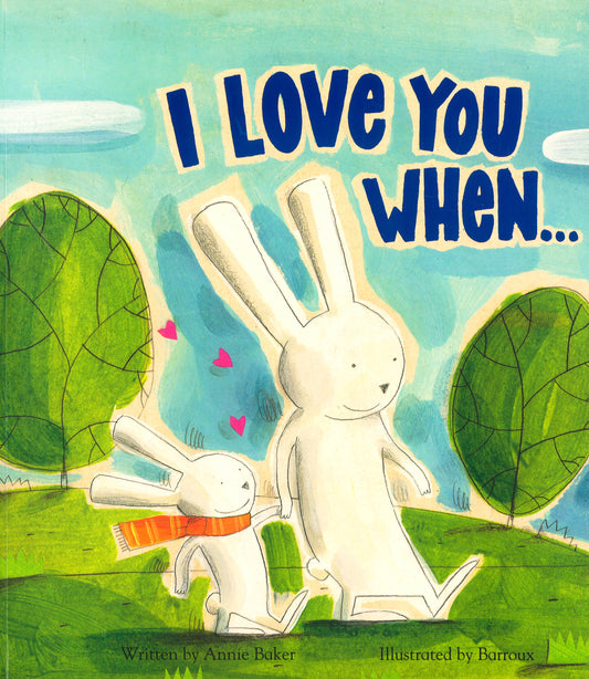 I Love You When…