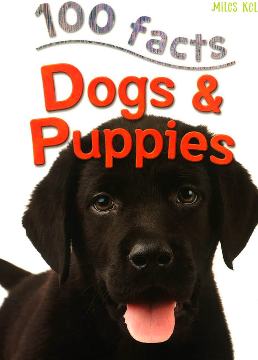 100 Facts: Dogs & Puppies