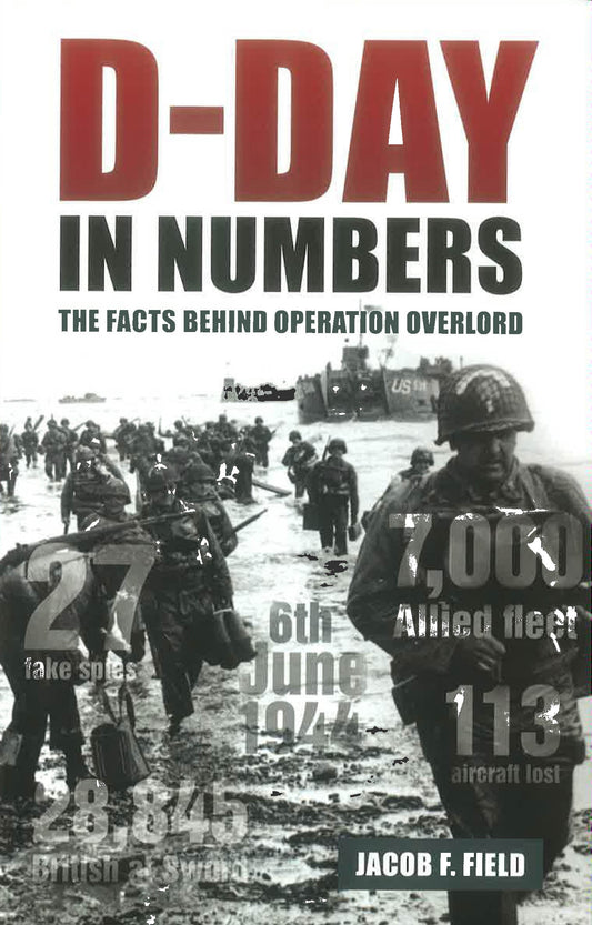 D-Day In Numbers: The Facts Behind Operation Overlord
