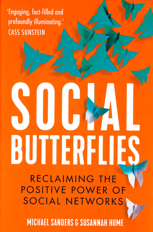 Social Butterflies: Reclaiming The Positive Power Of Social Networks