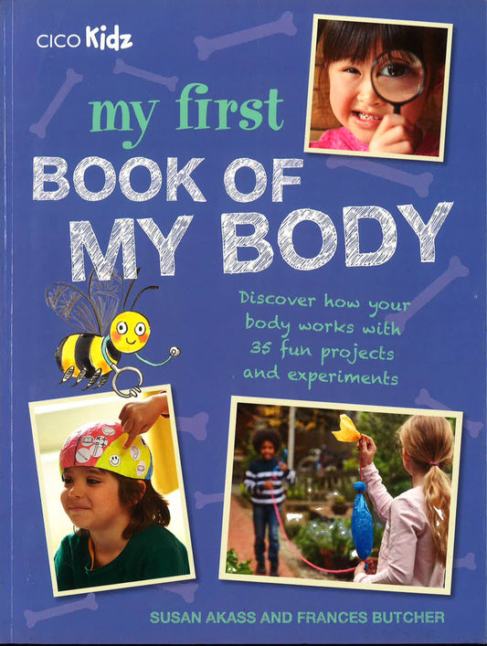 My First Book Of My Body: Discover How Your Body Works Wit