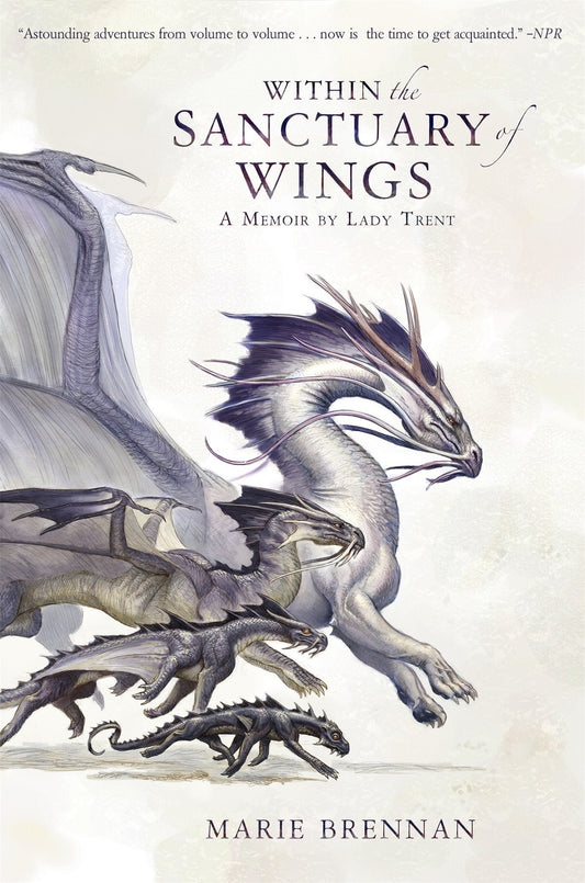 Within The Sanctuary Of Wings: A Memoir By Lady Trent
