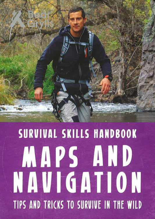 Survival Skills Handbook: Maps And Navigation