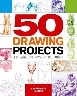 50 Drawing Projects: A Creative Step-By-Step Workbook