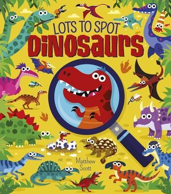 Lots To Spot: Dinosaurs