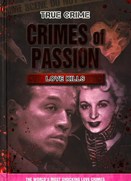 True Crime: Crimes Of Passion - Love Kills (Hb)