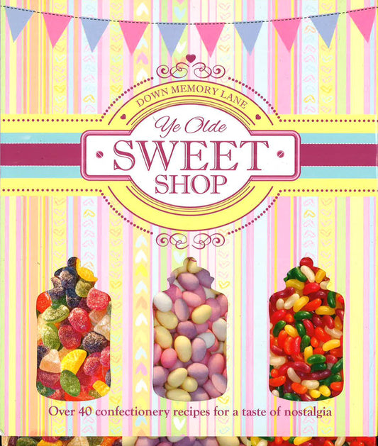Down Memory Lane: Ye Olde Sweet Shop