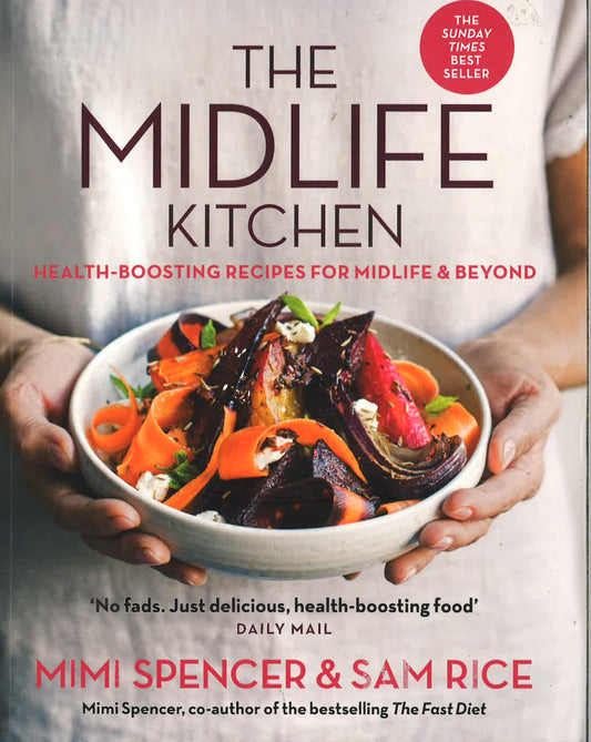 The Midlife Kitchen: Health-Boosting Recipes For Midlife & Beyond