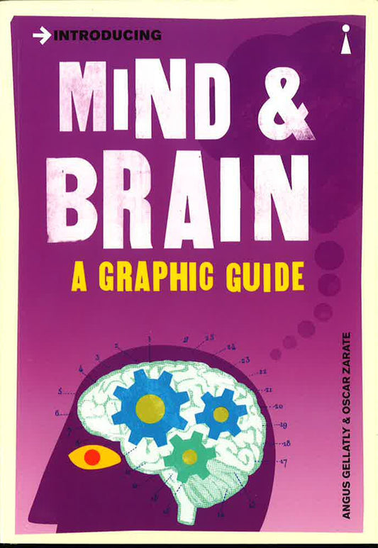 Mind And Brain : A Graphic Guide