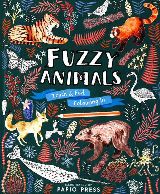 Fuzzy Animals: Touch And Feel Colouring