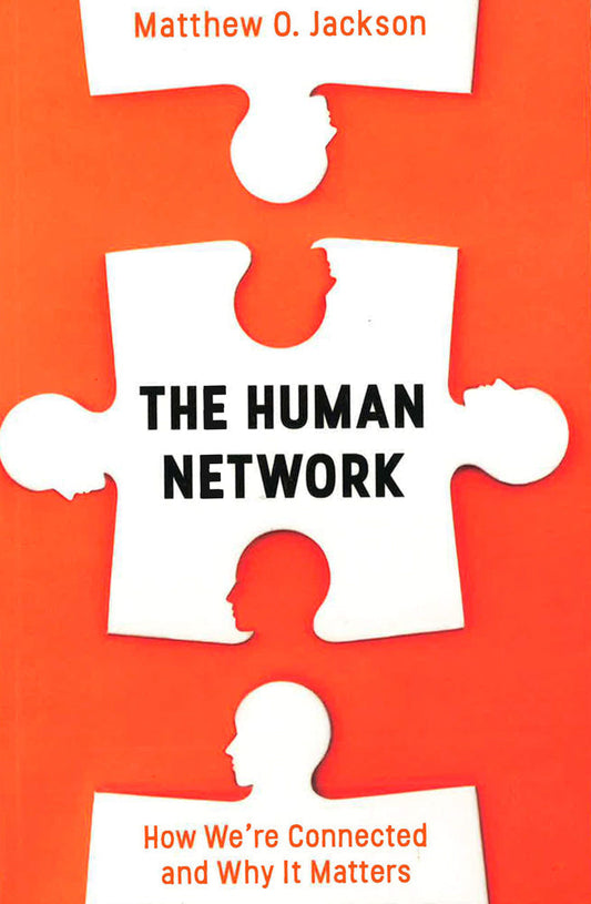 The Human Network : How We'Re Connected And Why It Matters