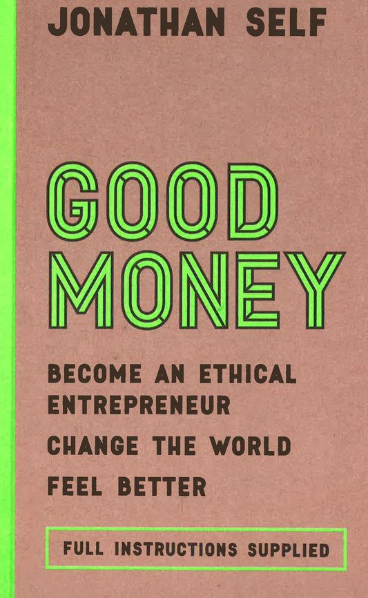 Good Money: Become An Ethical Entrepreneur