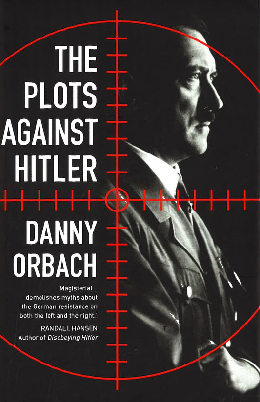 The Plots Against Hitler