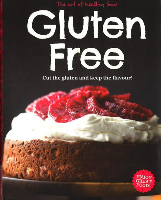 The Art Of Healthy Food - Gluten Free