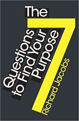 7 Questions To Find Your Purpose