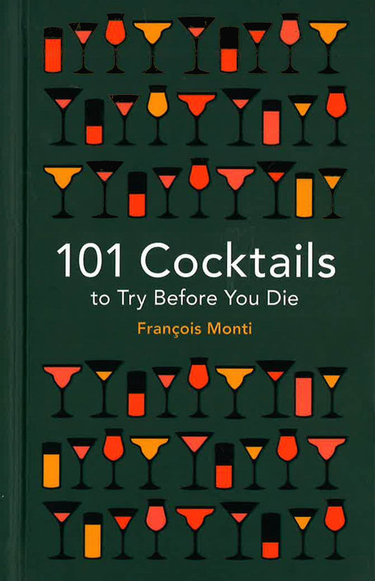 101 Cocktails To Try Before You Die